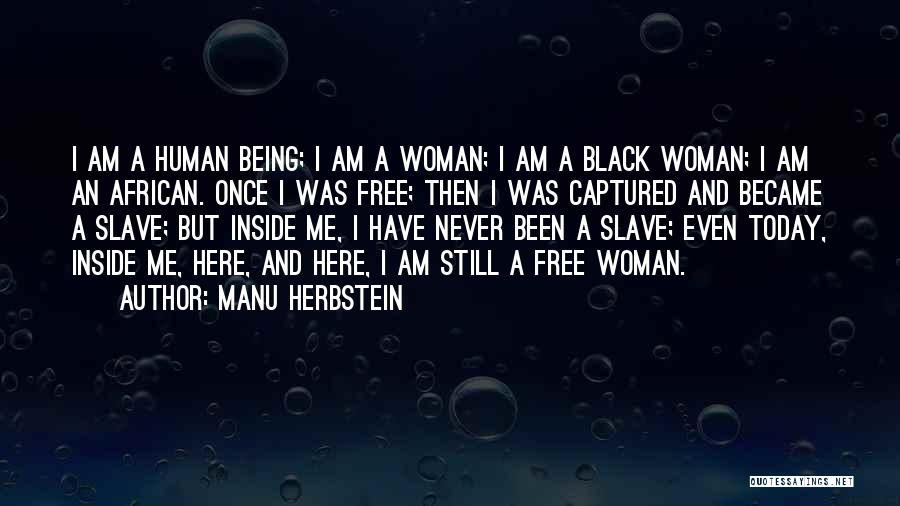 Being A Black Woman Quotes By Manu Herbstein