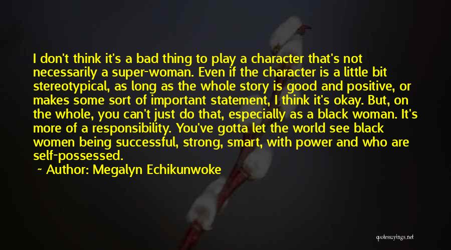 Being A Black Woman Quotes By Megalyn Echikunwoke