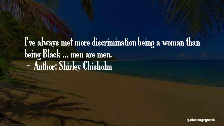 Being A Black Woman Quotes By Shirley Chisholm