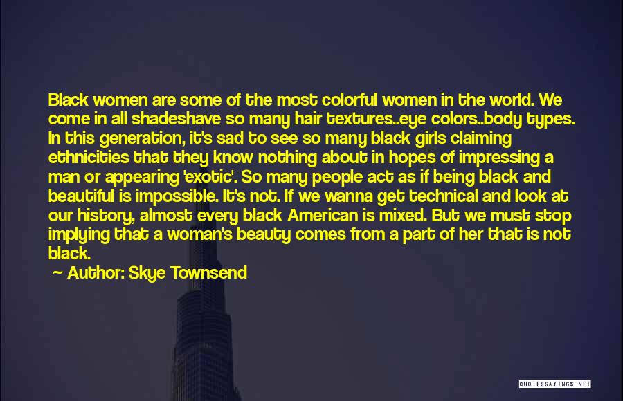 Being A Black Woman Quotes By Skye Townsend