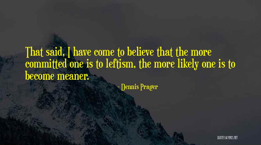 Being A Boss Chick Quotes By Dennis Prager Being A Boss Chick Quotes By Dennis Prager