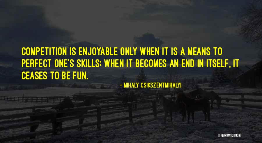 Being A Brand Ambassador Quotes By Mihaly Csikszentmihalyi Being A Brand Ambassador Quotes By Mihaly Csikszentmihalyi