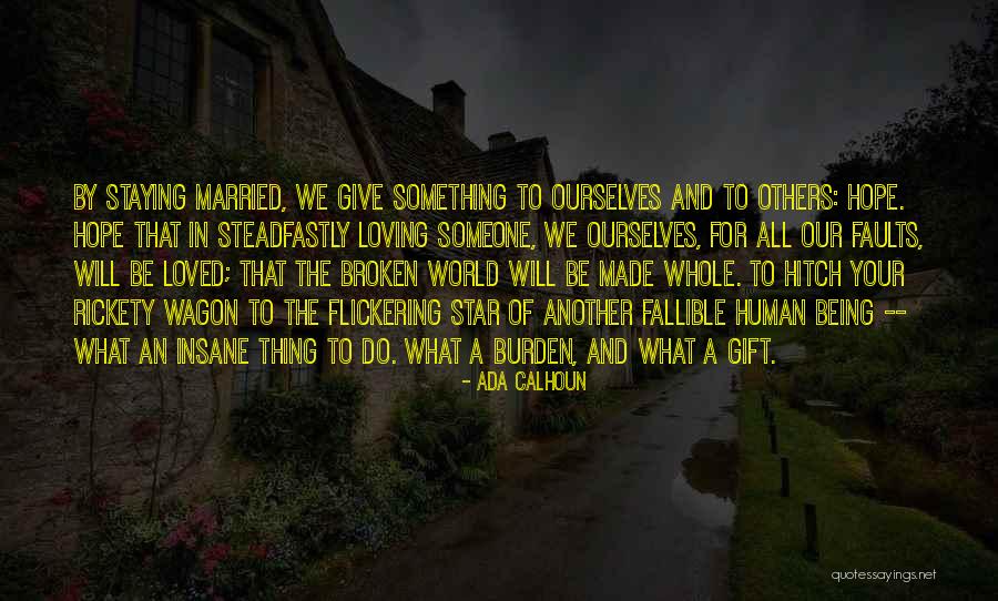 Being A Burden To Others Quotes By Ada Calhoun Being A Burden To Others Quotes By Ada Calhoun