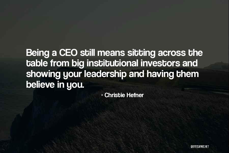 Being A Ceo Quotes By Christie Hefner Being A Ceo Quotes By Christie Hefner