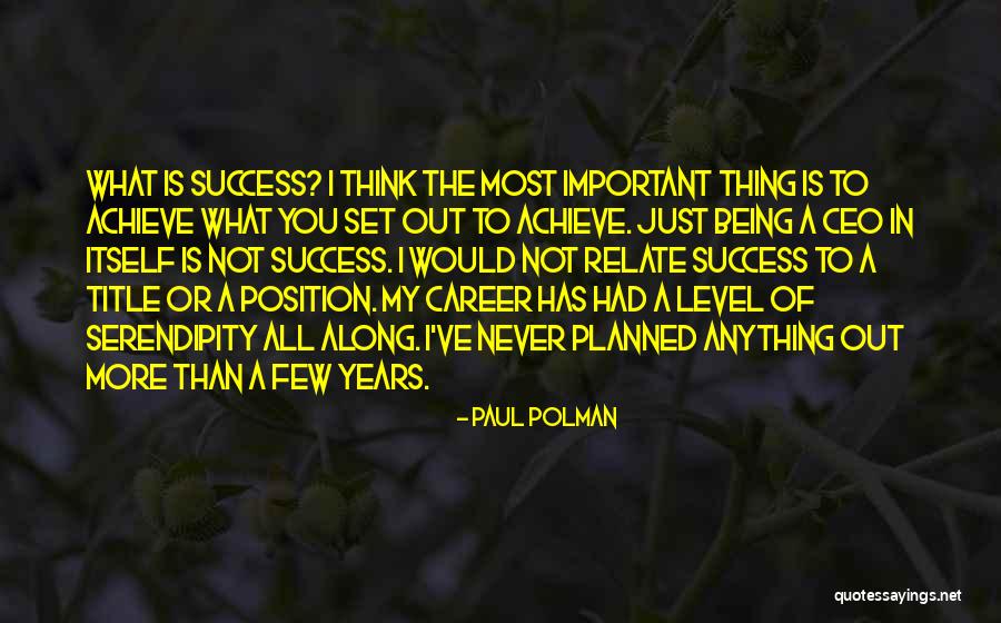 Being A Ceo Quotes By Paul Polman Being A Ceo Quotes By Paul Polman