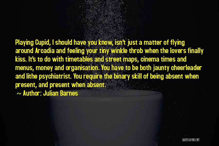 Being A Cheerleader Quotes By Julian Barnes