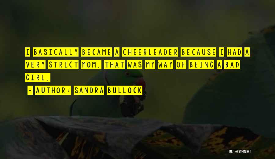 Being A Cheerleader Quotes By Sandra Bullock