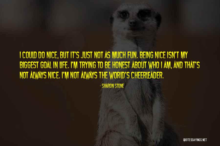 Being A Cheerleader Quotes By Sharon Stone