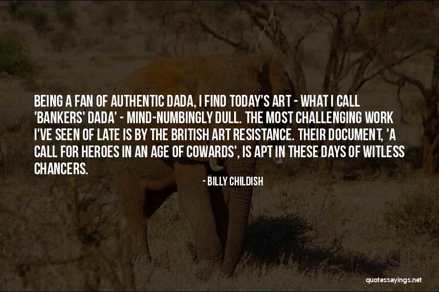 Being A Childish Quotes By Billy Childish Being A Childish Quotes By Billy Childish
