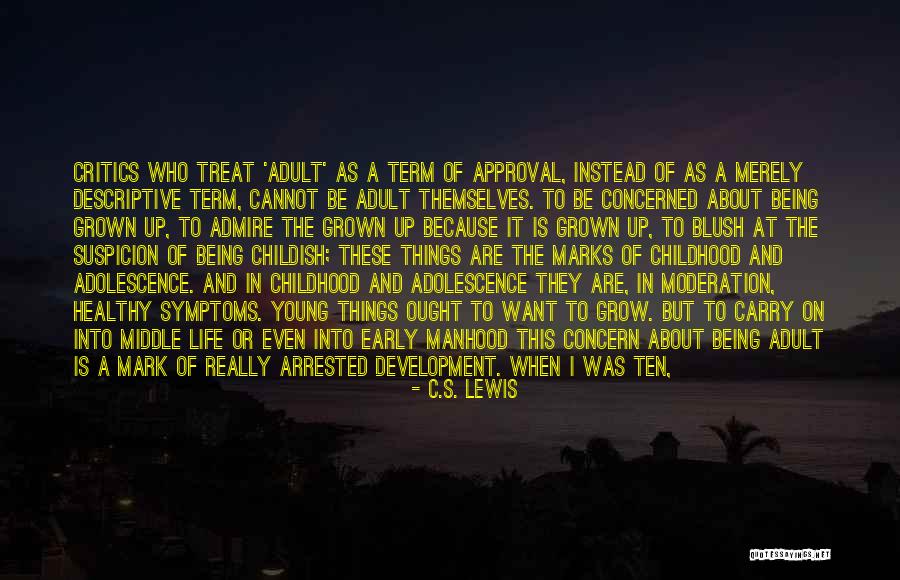 Being A Childish Quotes By C.S. Lewis Being A Childish Quotes By C.S. Lewis