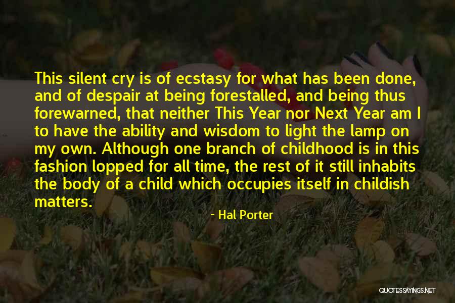 Being A Childish Quotes By Hal Porter Being A Childish Quotes By Hal Porter