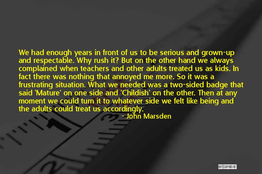 Being A Childish Quotes By John Marsden Being A Childish Quotes By John Marsden