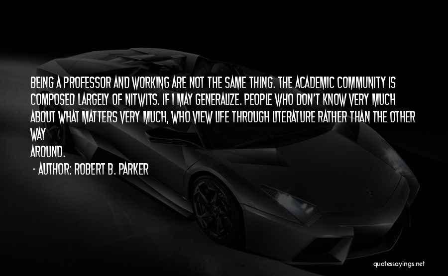 Being A Community Quotes By Robert B. Parker