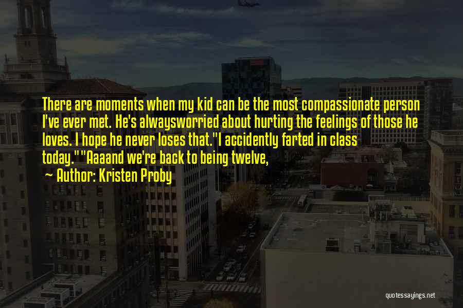 Being A Compassionate Person Quotes By Kristen Proby