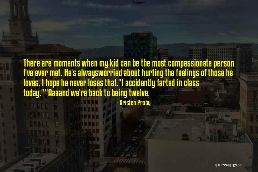 Being A Compassionate Person Quotes By Kristen Proby