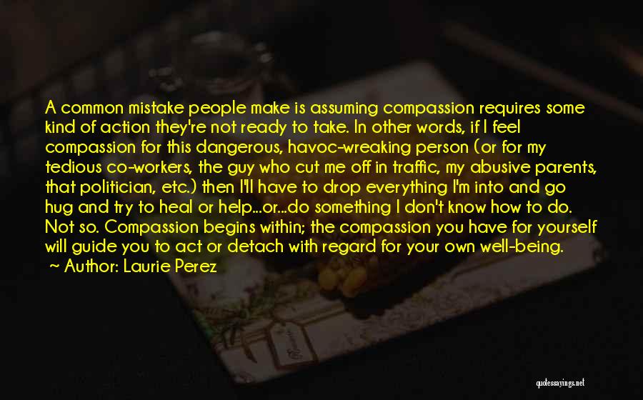 Being A Compassionate Person Quotes By Laurie Perez