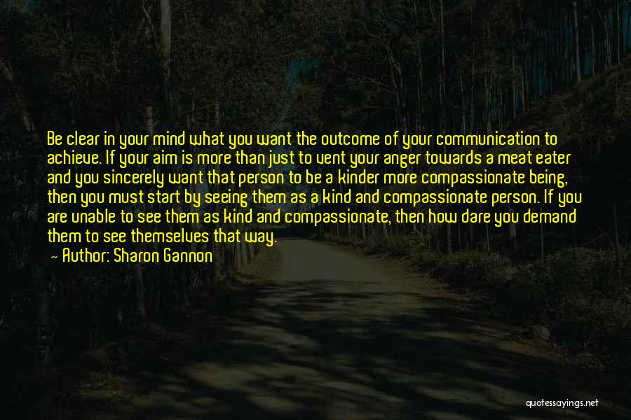 Being A Compassionate Person Quotes By Sharon Gannon