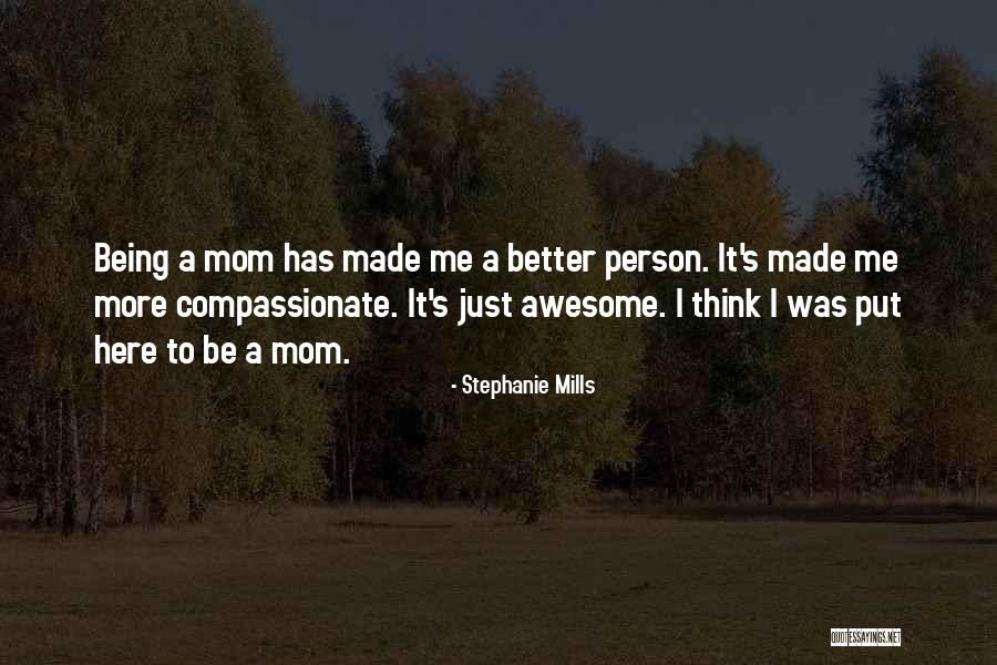 Being A Compassionate Person Quotes By Stephanie Mills