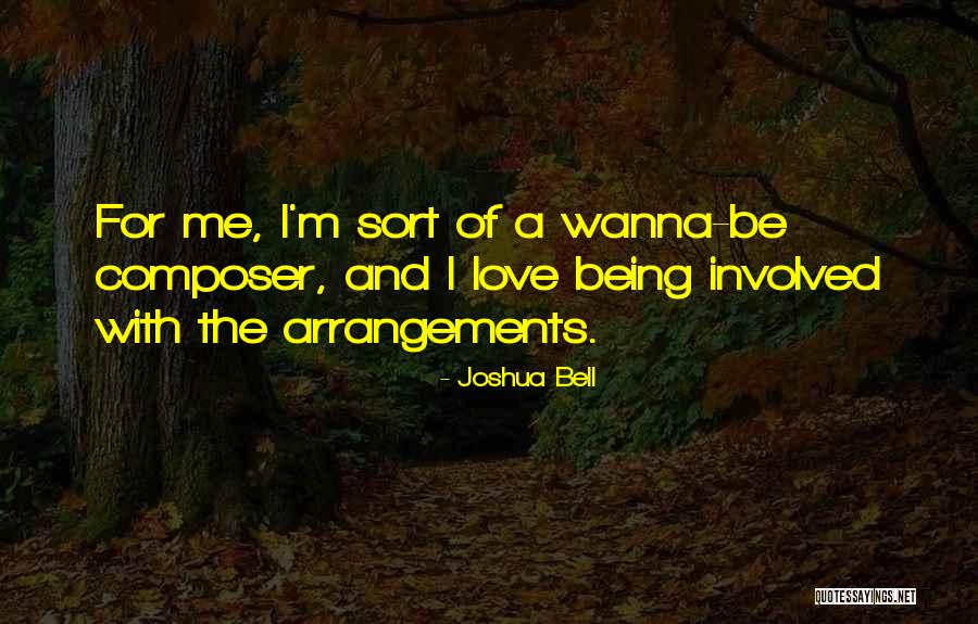 Being A Composer Quotes By Joshua Bell Being A Composer Quotes By Joshua Bell