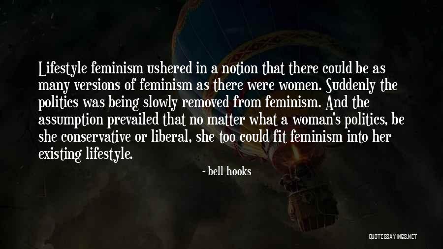 Being A Conservative Woman Quotes By Bell Hooks Being A Conservative Woman Quotes By Bell Hooks