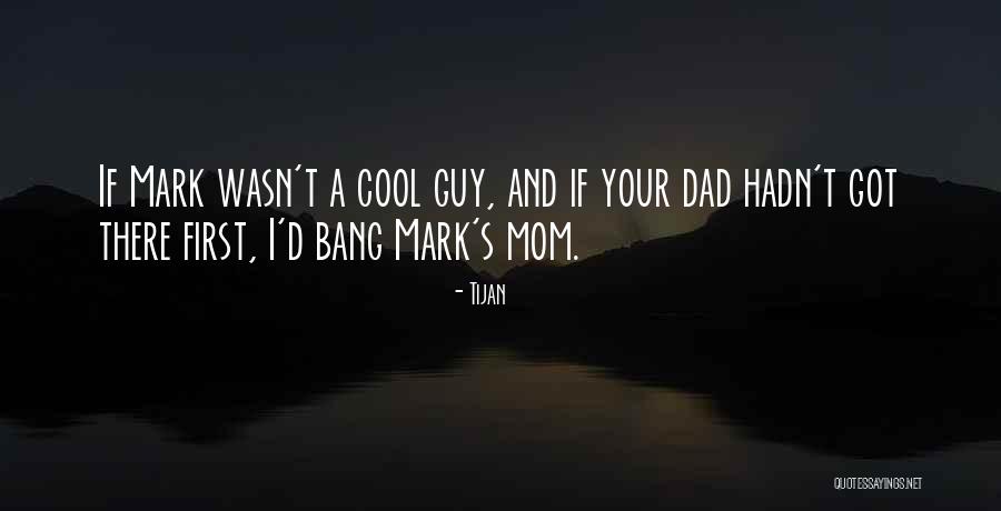 Being A Cool Mom Quotes By Tijan Being A Cool Mom Quotes By Tijan