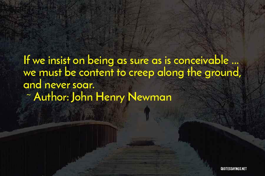 Being A Creep Quotes By John Henry Newman