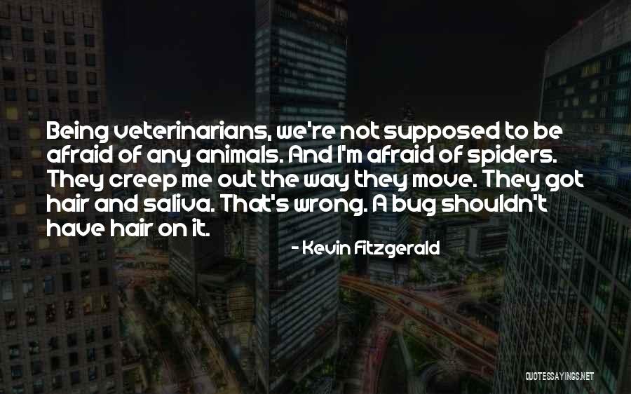 Being A Creep Quotes By Kevin Fitzgerald Being A Creep Quotes By Kevin Fitzgerald