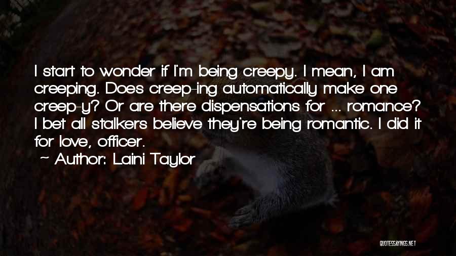 Being A Creep Quotes By Laini Taylor