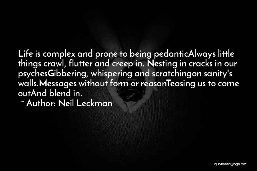 Being A Creep Quotes By Neil Leckman