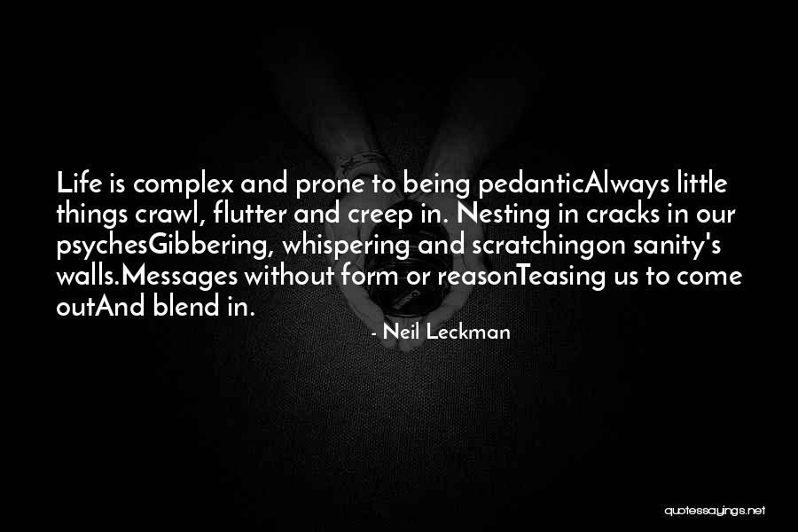 Being A Creep Quotes By Neil Leckman