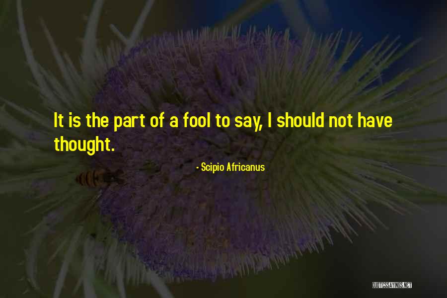 Being A Culprit Quotes By Scipio Africanus Being A Culprit Quotes By Scipio Africanus