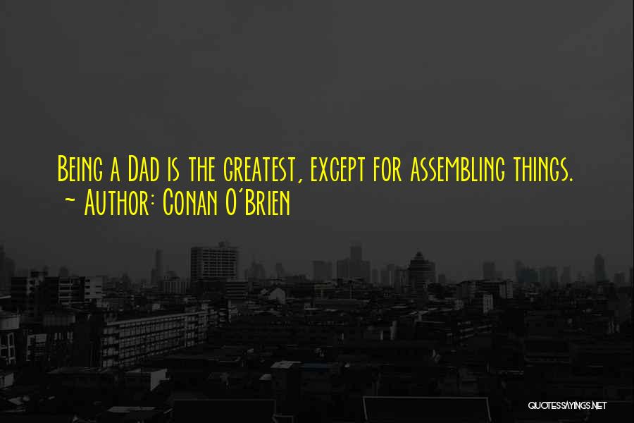 Being A Dad Quotes By Conan O'Brien