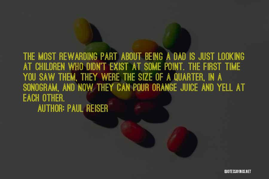 Being A Dad Quotes By Paul Reiser