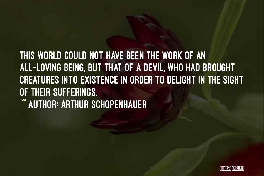 Being A Devil Quotes By Arthur Schopenhauer