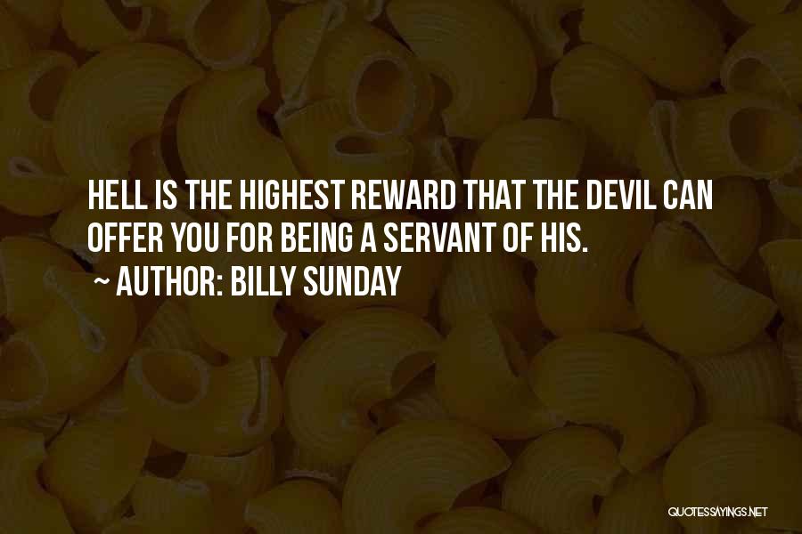 Being A Devil Quotes By Billy Sunday