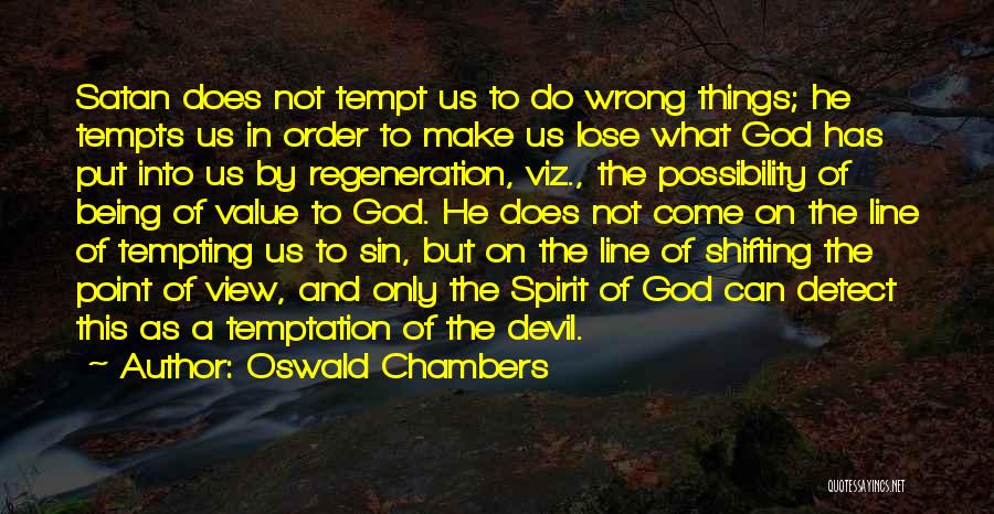 Being A Devil Quotes By Oswald Chambers