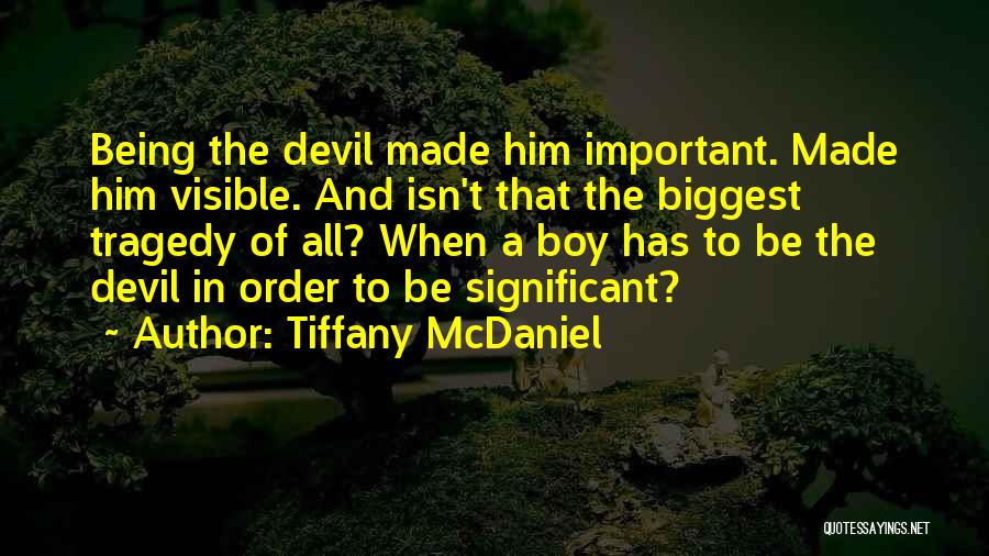 Being A Devil Quotes By Tiffany McDaniel