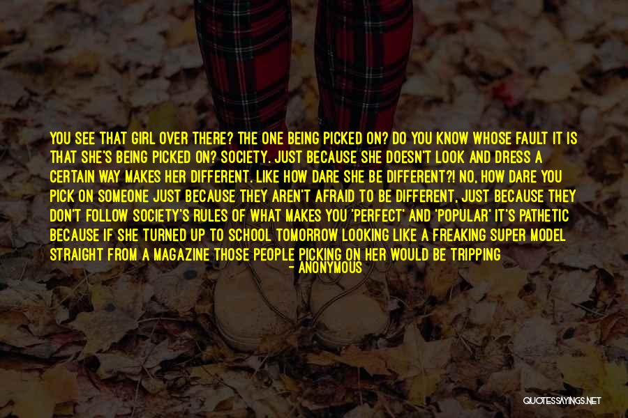 Being A Different Girl Quotes By Anonymous