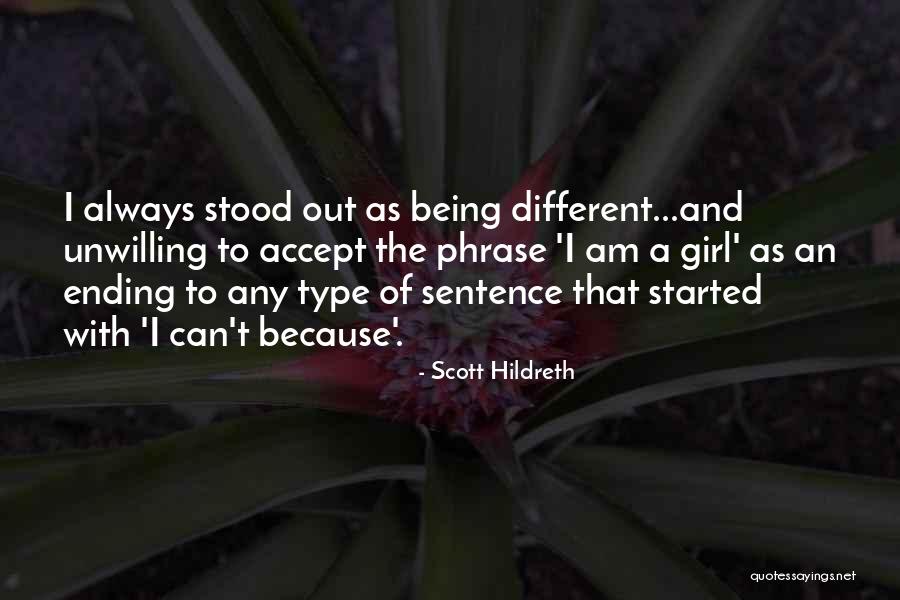 Being A Different Girl Quotes By Scott Hildreth