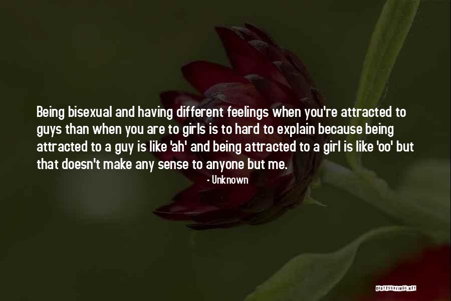 Being A Different Girl Quotes By Unknown