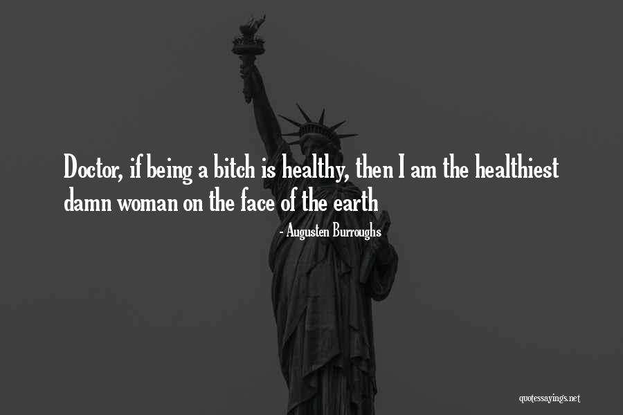 Being A Doctor Quotes By Augusten Burroughs Being A Doctor Quotes By Augusten Burroughs