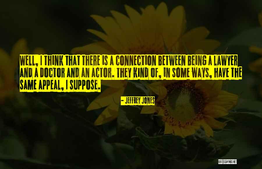 Being A Doctor Quotes By Jeffrey Jones Being A Doctor Quotes By Jeffrey Jones
