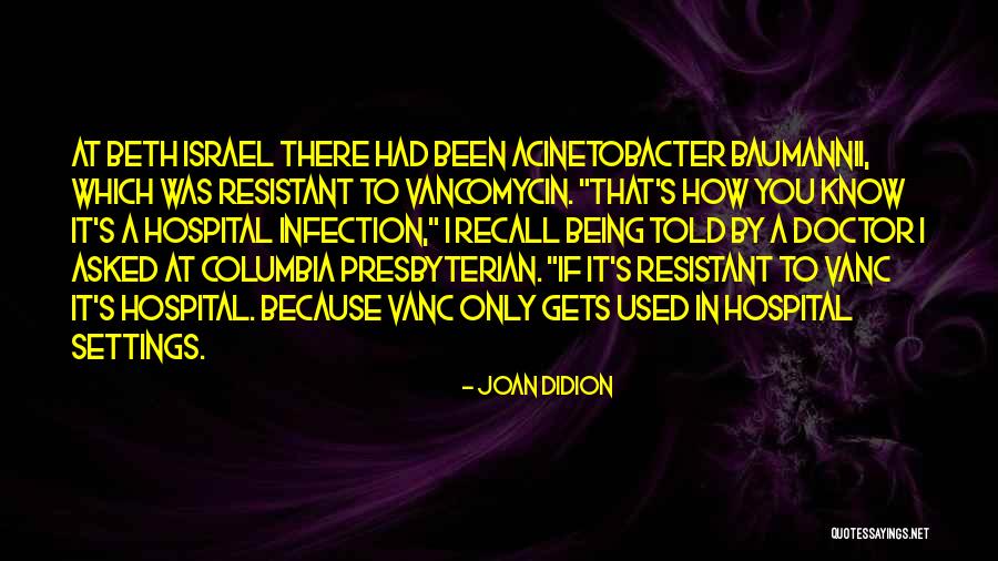 Being A Doctor Quotes By Joan Didion Being A Doctor Quotes By Joan Didion