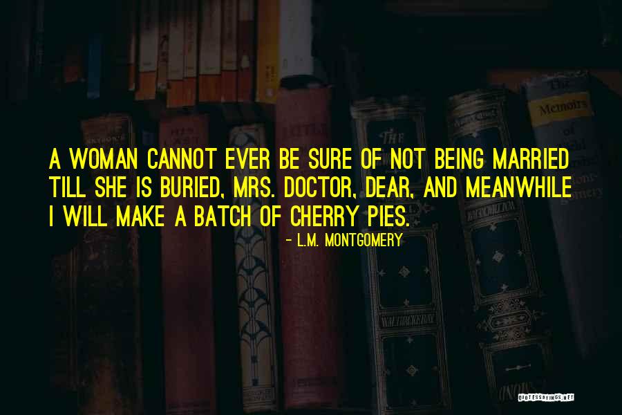 Being A Doctor Quotes By L.M. Montgomery Being A Doctor Quotes By L.M. Montgomery
