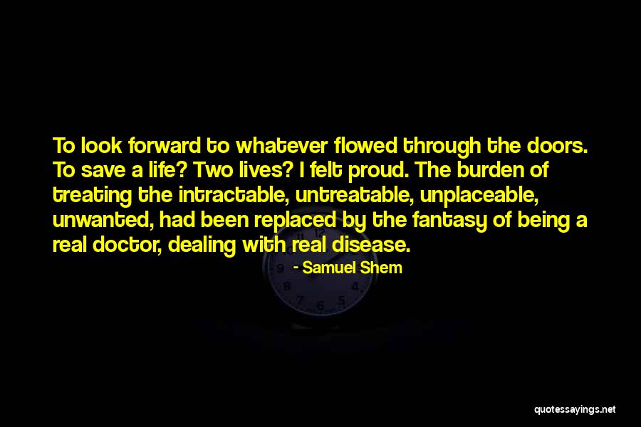 Being A Doctor Quotes By Samuel Shem Being A Doctor Quotes By Samuel Shem