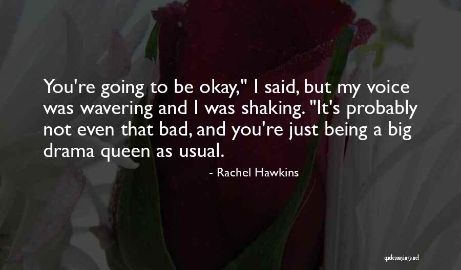 Being A Drama Queen Quotes By Rachel Hawkins