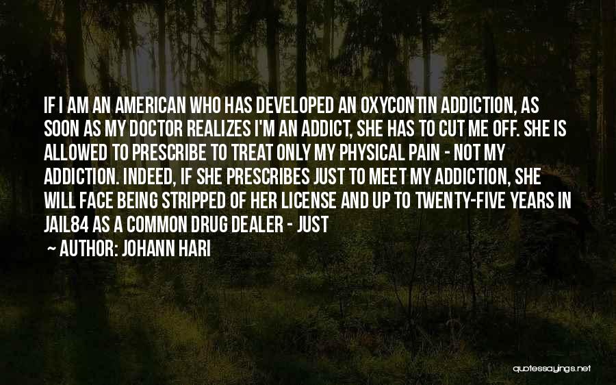 Being A Drug Dealer Quotes By Johann Hari