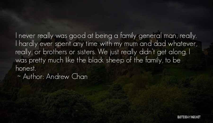 Being A Family Man Quotes By Andrew Chan