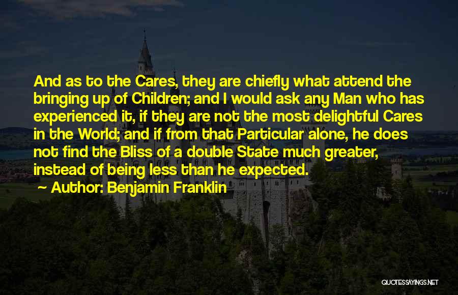 Being A Family Man Quotes By Benjamin Franklin