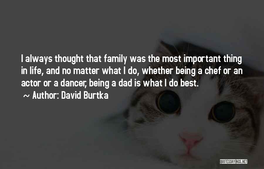 Being A Family No Matter What Quotes By David Burtka